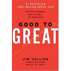 Good to Great: Why Some Companies Make the Leap… and Others Don’t