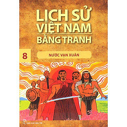 Lịch Sử Việt Nam Bằng Tranh Tập 8: Nước Vạn Xuân (Tái Bản)