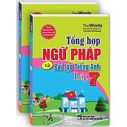 Tổng Hợp Ngữ Pháp Và Bài Tập Tiếng Anh Lớp 7 (Tái Bản)