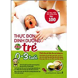 Thực Đơn Dinh Dưỡng Cho Trẻ 0-3 Tuổi