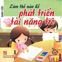 Làm Thế Nào Để Phát Triển Tài Năng Trẻ