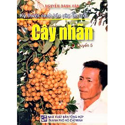 Kỹ Thuật Canh Tác Cây Ăn Trái – Cây Nhãn