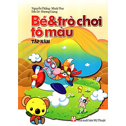 Bé & Trò Chơi Tô Màu (Tập 5)