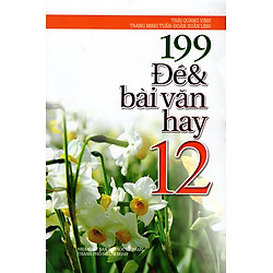 199 Đề & Bài Văn Hay Lớp 12