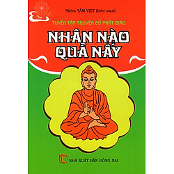 Tuyển Tập Truyện Cổ Phật Giáo – Nhân Nào Quả Nấy