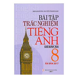 Bài Tập Trắc Nghiệm Tiếng Anh Lớp 8 (Có Đáp Án)