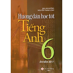 Hướng Dẫn Học Tốt Tiếng Anh Lớp 6