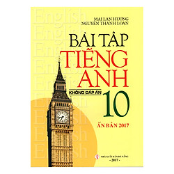Bài Tập Tiếng Anh 10 (Không Đáp Án)