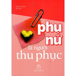 Phụ Nữ Là Người Thu Phục