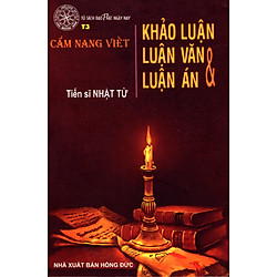 Cẩm Nang Viết Khảo Luận, Luận Văn Và Luận Án