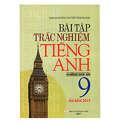 Bài Tập Trắc Nghiệm Tiếng Anh Lớp 9 (Không Đáp Án)