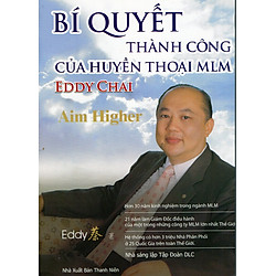 Bí Quyết Thành Công Của Huyền Thoại MLM Eddy Chai