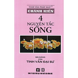 Chánh Kiến – Nguyên Tắc Sống
