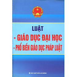 Luật Giáo Dục Đại Học – Phổ Biến Giáo Dục Pháp Luật