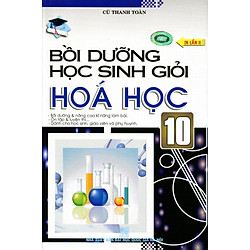 Bồi Dưỡng Học Sinh Giỏi Môn Hóa Học Lớp 10