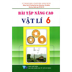 Bài Tập Nâng Cao Vật Lí Lớp 6 (Tái Bản)