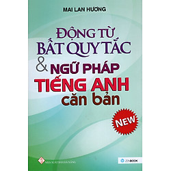 Động Từ Bất Quy Tắc & Ngữ Pháp Tiếng Anh Căn Bản (Mới)