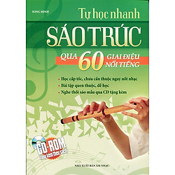 Tự Học Nhanh Sáo Trúc Qua 60 Giai Điệu Nổi Tiếng (Kèm CD)