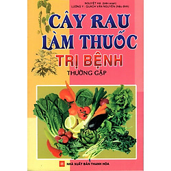 Cây Rau Làm Thuốc Trị Bệnh Thường Gặp