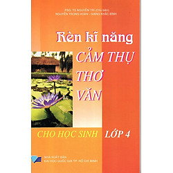 Rèn Kĩ Năng Cảm Thụ Thơ Văn Cho Học Sinh Lớp 4