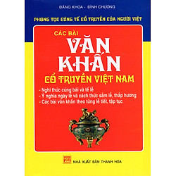 Phong Tục Cúng Tế Cổ Truyền Của Người Việt – Các Bài Văn Khấn Cổ Truyền Việt Nam