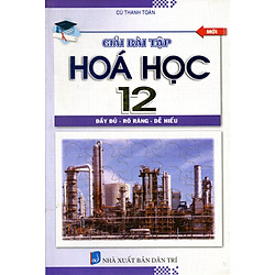 Giải Bài Tập Môn Hóa Học Lớp 12