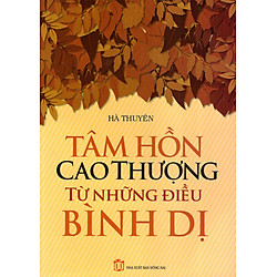 Tâm Hồn Cao Thượng Từ Những Điều Bình Dị