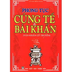 Phong Tục Cúng Tế & Bài Khấn (Văn Khấn Cổ Truyền)