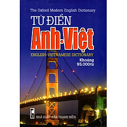 Từ Điển Anh – Việt (Khoảng 95.000 Từ – 2016) – Sách Bỏ Túi