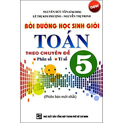 Bồi Dưỡng Học Sinh Giỏi Toán Lớp 5 (Phân Số, Tỉ Số) (Tái Bản)