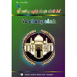 Ý Tưởng Nghệ Thuật Thiết Kế Và Vẽ Phong Cảnh