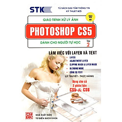 Giáo Trình Xử Lý Ảnh Photoshop CS5 Dành Cho Người Tự Học (Tập 2) – Làm Việc Với Layer Và Text