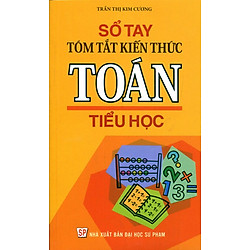 Sổ Tay Tóm Tắt Kiến Thức Toán Tiểu Học