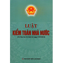 Luật Kiểm Toán Nhà Nước (Có Hiệu Lực Thi Hành Từ Ngày 01/01/2016)