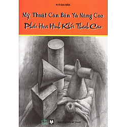 Mỹ Thuật Căn Bản Và Nâng Cao – Phác Họa Hình Khối Thạch Cao