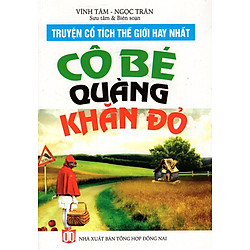 Truyện Cổ Tích Thế Giới Hay Nhất – Cô Bé Quàng Khăn Đỏ