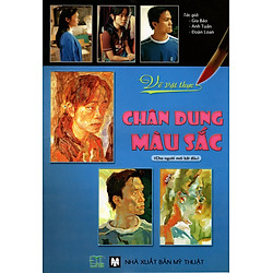 Vẽ Vật Thực – Chân Dung Màu Sắc (Cho Người Mới Bắt Đầu)