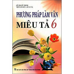 Phương Pháp Làm Văn Miêu Tả Lớp 6