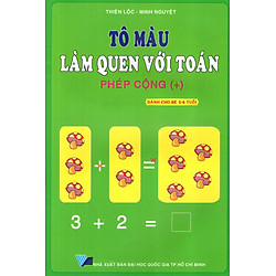 Tô Màu Làm Quen Với Toán: Phép Cộng (+) (Dành cho bé 5 – 6 Tuổi)