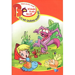 Bé Kể Chuyện Tô Màu Tập Viết (Dành Cho Bé 3 – 4 Tuổi) – Cô Bé Quàng Khăn Đỏ