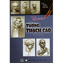 Vẽ Vật Thực – Tượng Thạch Cao (Cho Người Mới Bắt Đầu)