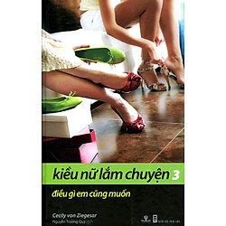 Kiều Nữ Lắm Chuyện 3: Điều Gì Em Cũng Muốn