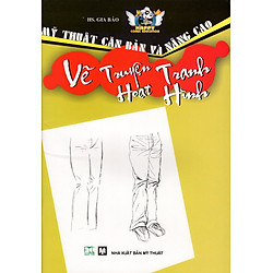 Mỹ Thuật Căn Bản Và Nâng Cao – Vẽ Truyện Tranh Hoạt Hình (Màu Xanh Vàng)