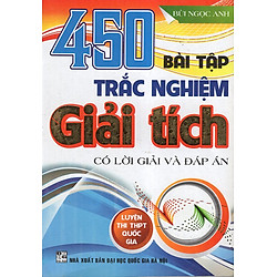 450 Bài Tập Trắc Nghiệm Giải Tích (Luyện Thi THPT Quốc Gia)