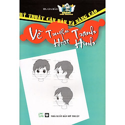 Mỹ Thuật Căn Bản Và Nâng Cao – Vẽ Truyện Tranh Hoạt Hình (Màu Xanh Dương)