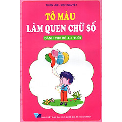 Tô Màu Làm Quen Chữ Số (Dành Cho Bé 4 – 5 Tuổi)