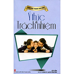 Giáo Dục Trong Gia Đình – Ý Thức & Trách Nhiệm