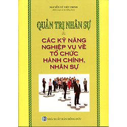Quản Trị Nhân Sự Và Các Kỹ Năng Nghiệp Vụ Về Tổ Chức Hành Chính, Nhân Sự