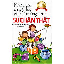 Những Câu Chuyện Hay Giúp Trẻ Trưởng Thành – Sự Chân Thật