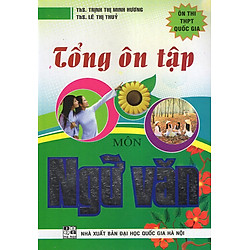 Tổng Ôn Tập Môn Ngữ Văn (Ôn Thi THPT Quốc Gia)